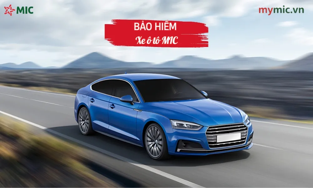 Bảo hiểm xe ô tô MIC 1 Bảo hiểm xe ô tô MIC
