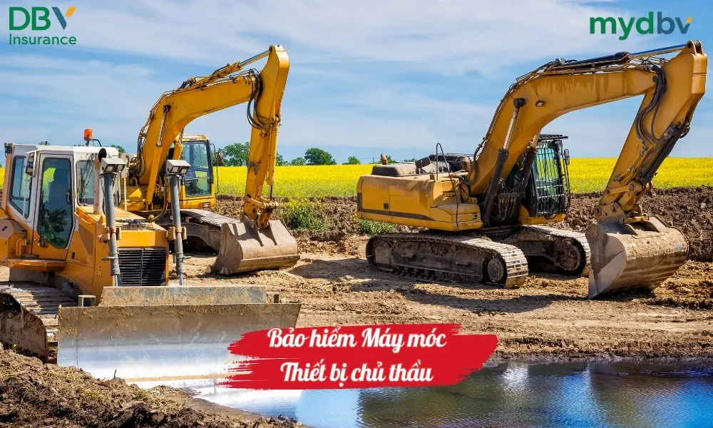 Bảo hiểm máy móc thiết bị chủ thầu 1 Bảo hiểm máy móc thiết bị chủ thầu