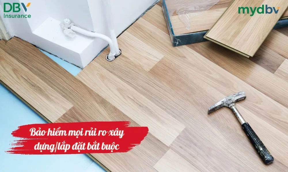 Bảo hiểm mọi rủi ro xây dựng/lắp đặt bắt buộc 1 Bảo hiểm mọi rủi ro xây dựng lắp đặt bắt buộc