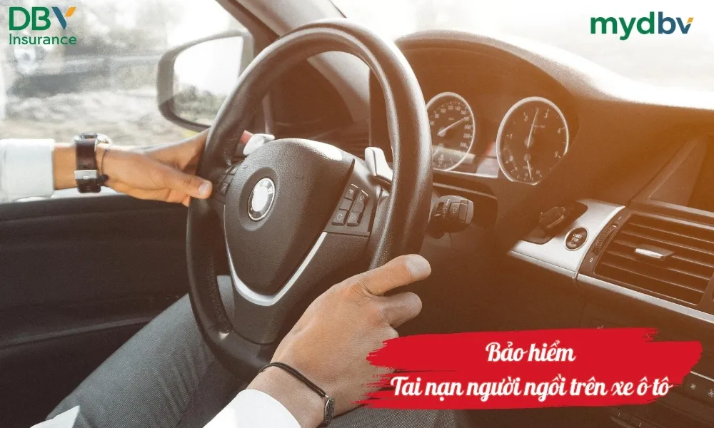 Bảo hiểm tai nạn người ngồi trên xe ô tô DBV 1 Bảo hiểm tai nạn người ngồi trên xe ô tô