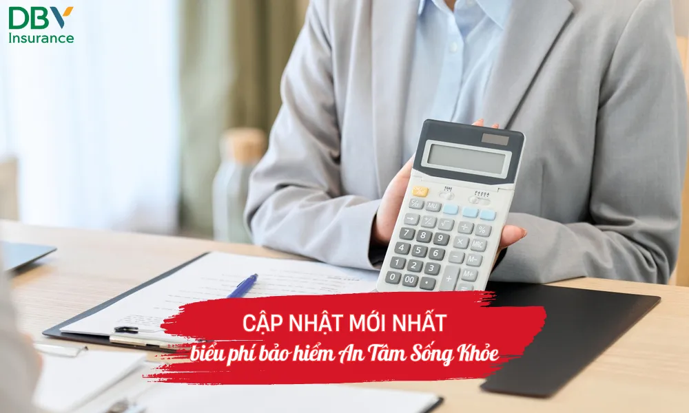 Cập nhật mới nhất biểu phí bảo hiểm An Tâm Sống Khỏe
